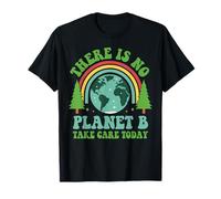 There Is No Planet B Take Care Today Planet Environmental Maglietta
