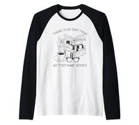 There Is No Such Thing As Too Many Books Womens Reading Maglia con Maniche Raglan