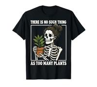 There Is No Such Thing As Too Many Plants Maglietta