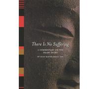 There Is No Suffering: A Commentary on the Heart Sutra