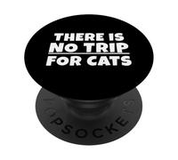 There is no trip for cats. Non c'è trippa per gatti. EN Txt PopSockets PopGrip Adesivo