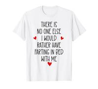 There is Nobody Else I Would Rather Have Farting in Bed with Maglietta