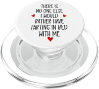 There is Nobody Else I Would Rather Have Farting in Bed With PopSockets PopGrip per MagSafe