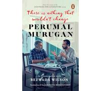 There Is Nothing That Wouldn't Change: Perumal Murugan in Conversation with Bezwada Wilson | A Powerful Book on Caste And Activism