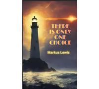 There Is Only One Choice