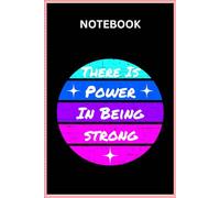 There Is Power in being Strong Notebook | There Is Power in being Strong Journal | There Is Power in being Strong Planner Gift