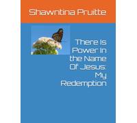 There Is Power In the Name Of Jesus: My Redemption
