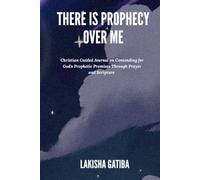There Is Prophecy Over me: Christian Guided Journal on Contending for God's Prophetic Promises Through Prayer and Scripture