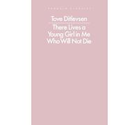 There Lives a Young Girl in Me Who Will Not Die: selected poems