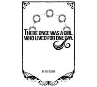 There Once Was a Girl Who Lived for One Day.