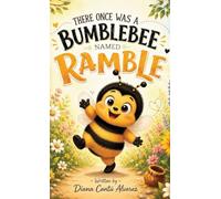 There Once Was Bumblebee Named Ramble