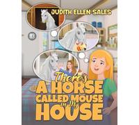 There’s a Horse Called Mouse in My House