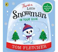 There’s a Little Snowman in Your Book: An interactive Christmas board book for toddlers