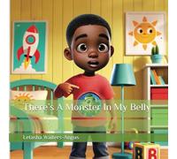 There’s A Monster In My Belly