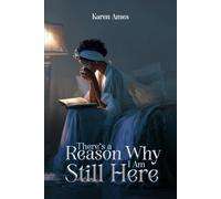 There’s A Reason Why I Am Still Here