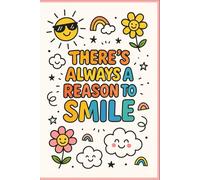 There’s Always a Reason to Smile: Blank Paper Notebook for Notes & Doodles - Inspirational Aesthetic Cover - 120 Blank White Pages, 6×9″ Journal for Women, Teens & Kids