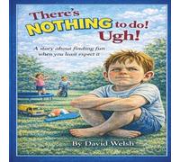 There’s NOTHING to do! Ugh!