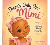 There’s Only One Mimi: A Story About Being You