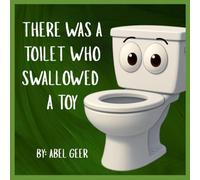 There Was a Toilet Who Swallowed a Toy