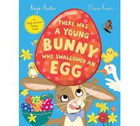 There Was a Young Bunny Who Swallowed an Egg: A laugh out loud Easter treat!