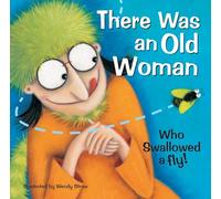 There Was an Old Woman Who Swallowed a Fly (Favourite Nursery Rhymes) (20 Favourite Nursery Rhymes - Illustrated by Wendy Straw)