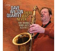 There Was Never by Dave Wilson Quartet