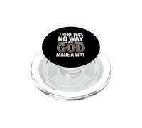There Was No Way But God Made A Way PopSockets PopGrip per MagSafe