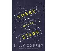 There Will Be Stars - Coffey Billy
