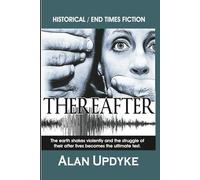 Thereafter - Historical / End Times Fiction: Dystopian. The earth shakes violently and the struggle of their after lives becomes the ultimate test. Apocalyptic fiction that is prophetic.