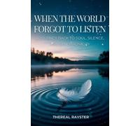 Thereal Rayster When the World Forgot to Listen (Tascabile) Great Remembering