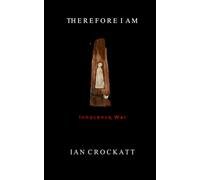 Therefore I Am: Innocence, War