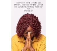 Therefore I will look to the LORD; I will wait for the God of my salvation; my God will hear me. Micah 7:7 - Daily Journal