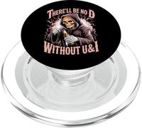 There'll Be No D Without U&I Scheletro Ironico PopSockets PopGrip per MagSafe
