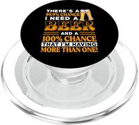 There's A 99.9 Percent Chance I Need A Beer Funny Beer Lover PopSockets PopGrip per MagSafe