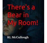 There's a Bear in My Room!