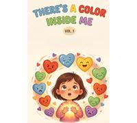 There's a color inside Me: 12 Emotion Friends to Help Kids Name and Manage Feelings