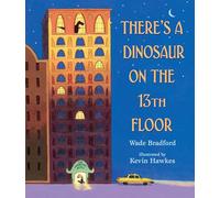 Wade Bradford There's a Dinosaur on the 13th Floor (Copertina rigida)