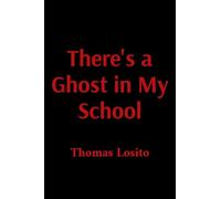 There's a Ghost in My School