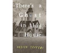 Oliver Jeffers There's a Ghost In This House (Copertina rigida)