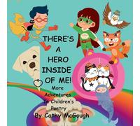 There's a Hero Inside of Me! Book 4: More Adventures In Children's Poetry