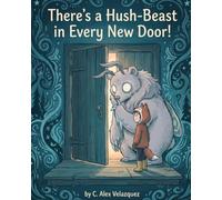 There's a Hush-Beast in Every New Door!: A Fox & Muffin Adventure: 4