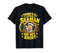 There's A Little Seaman On My Shirt Sarcastic Fun Maglietta