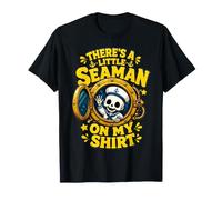 There's A Little Seaman On My Shirt Sarcastic Fun Maglietta