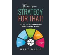 There's A Strategy For That!: The Integrated Executive Functioning Model