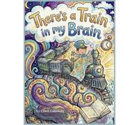 There's a Train in my Brain