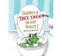 THERE'S A TREE FROG IN MY TOILET