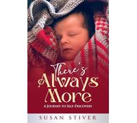 There's Always More: A Journey to Self-Discovery