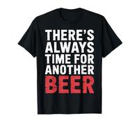 There's Always Time for Another Beer Party Quotes |- Maglietta