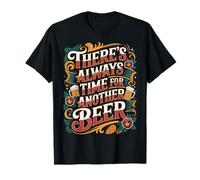 There's Always Time for Another Beer Party Quotes - Maglietta