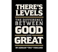 There's Levels: The Difference Between Good and Great